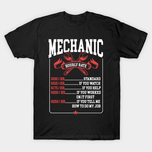 Mechanic Hourly Rate Labor Rates Mechanic T-Shirt by Weirdcore